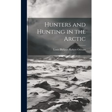 (英文圖書) Hunters and Hunting in the Arctic 精裝版, Legare Street Press, 英文