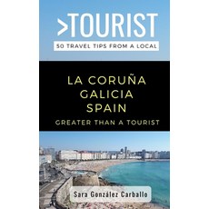 (英文書) Greater Than a Tourist- La Coruña Galicia Spain： 50 Travel Tips from a Local 平裝版, 獨立出版, 英文