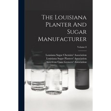 (英文圖書) The Louisiana Planter And Sugar Manufacturer; Volume 8 平裝版, Legare Street Press, 英文