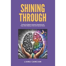 (英文圖書) Shining Through: Finding the balance between heartache and hope while raising a child with sp... 平裝版, Live Life Happy Publishing, 英文