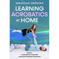 (英文圖書) Learning Acrobatics at Home 平裝版, Independently Published, 英文