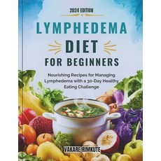 (英文圖書) Lymphedema Diet For beginners: Nourishing Recipes for Managing Lymphedema with a 30-Day Healt... 平裝版, Independently Published, 英文