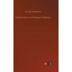 Notre Coeur or a Woman's Pastime 精裝版, Outlook Verlag, 英文