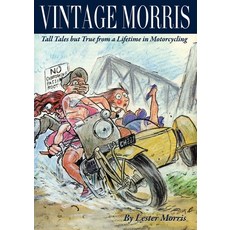 Vintage Morris: Tall Tales but True from a Lifetime in Motorcycling 平裝版, Lester Morris, 英文