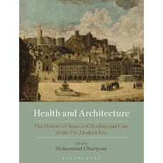 (英文圖書) Health and Architecture: The History of Spaces of Healing and Care in the Pre-Modern Era 平裝版, Bloomsbury Visual Arts, 英文