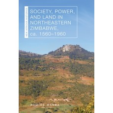 (英文圖書) Society Power and Land in Northeastern Zimbabwe Ca. 1560-1960 精裝版, Ohio University Press, 英文