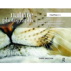 (英文圖書) Nature Photography: Insider Secrets from the World's Top Digital Photography Professionals 精裝版, Routledge, 英文