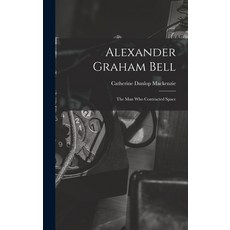 (英文圖書) Alexander Graham Bell: the Man Who Contracted Space 精裝版, Hassell Street Press, 英文