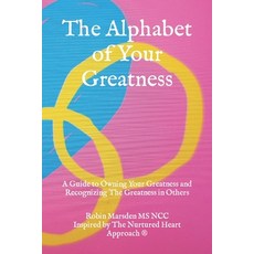 The Alphabet of Your Greatness: A Guide to Owning Your Greatness and Recognizing The Greatness in Ot... 平裝版, Independently Published, 英文