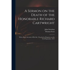 (英文圖書) A Sermon on the Death of the Honorable Richard Cartwright [microform]: With a Short Account o... 平裝版, Legare Street Press, 英文
