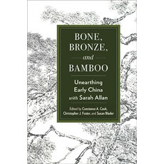 (英文圖書) Bone Bronze and Bamboo: Unearthing Early China with Sarah Allan 平裝版, State University of New Yor..., 英文