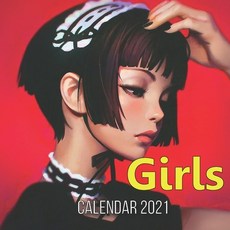 Girls Calendar 2021: girl anime character illustration anime girls Manga Female 平裝版, Independently Published, 英語