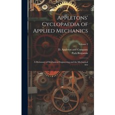 (英文圖書) Appletons' Cyclopaedia of Applied Mechanics: A Dictionary of Mechanical Engineering and the M... 精裝版, Legare Street Press, 英文
