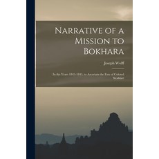 (英文圖書) Narrative of a Mission to Bokhara: In the Years 1843-1845 to Ascertain the Fate of Colonel S... 平裝版, Legare Street Press, 英文