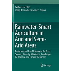 (英文圖書) Rainwater-Smart Agriculture in Arid and Semi-Arid Areas: Fostering the Use of Rainwater for F... 平裝版, Springer, 英文