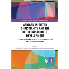 (英文圖書) African Initiated Christianity and the Decolonisation of Development: Sustainable Development... 平裝版, Routledge, 英文