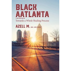 (英文圖書) Black AAtlanta: Towards a Whole Healing Process 平裝版, Amj Publishing, 英文