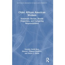 (英文圖書) Older African American Women: Systematic Racism Health Disparities and Caregi... 精裝版, Routledge, 英文