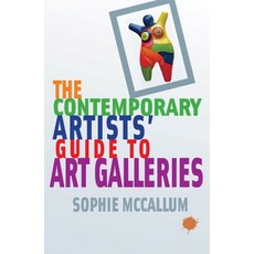 (英文圖書) The Contemporary Artists' Guide to Art Galleries 平裝版, Supernova Books, 英文