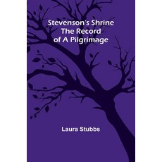 (英文圖書) Stevenson's Shrine: The Record of a Pilgrimage 平裝版, Alpha Edition, 英文