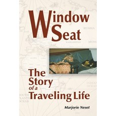 (英文圖書) Window Seat: The Story of a Traveling Life 平裝版, Archway Publishing, 英文