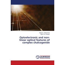(英文圖書) Optoelectronic and non-linear optical features of complex chalcogenide 平裝版, LAP Lambert Academic Publis..., 英文