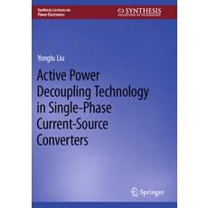 (英文圖書) Active Power Decoupling Technology in Single-Phase Current-Source Converters 平裝版, Springer, 英文