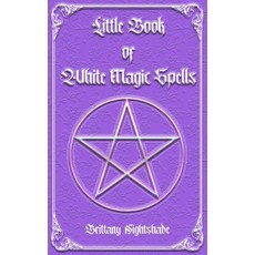 (英文圖書) Little Book of White Magic Spells: Spellbook for Beginners Witchcraft and Wicca 平裝版, Independently Published, 英文