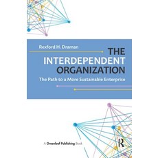 (英文圖書) The Interdependent Organization: The Path to a More Sustainable Enterprise 精裝版, Routledge, 英文