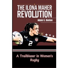 (英文圖書)The Ilona Maher Revolution: A Trailblazer in Women's Rugby 平裝版, Independently Published, 英文