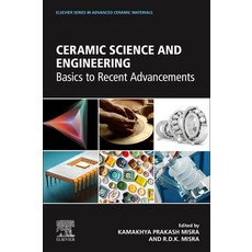 (英文圖書) Ceramic Science and Engineering: Basics to Recent Advancements 平裝版, Elsevier, 英文