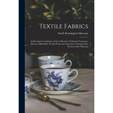(英文圖書) Textile Fabrics; a Descriptive Catalogue of the Collection of Church-vestments Dresses Silk... 平裝版, Legare Street Press, 英文
