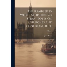(英文圖書) The Rambler in Worcestershire Or Stray Notes On Churches and Congregations; Volume 2 平裝版, Legare Street Press, 英文