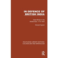(英文圖書) In Defence of British India: Great Britain in the Middle East 1775-1842 精裝版, Routledge, 英文