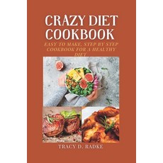 (英文圖書) Crazy Diet Cookbook: Easy to make step by step cookbook for a healthy diet. 平裝版, Independently Published, 英文