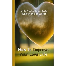 (英文圖書) How to Improve Your Love Life 平裝版, Silent King Books, 英文