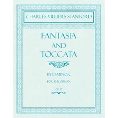 (英文圖書) Fantasia and Toccata - In D-Minor for the Organ - Op.57 平裝版, Classic Music Collection, 英文