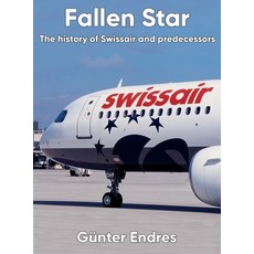 (英文圖書) Fallen Star: The history of Swissair and predecessors 精裝版, Endres and Hobster, 英文