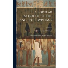 (英文圖書) A Popular Account Of The Ancient Egyptians: Illustrated With Five Hundred Woodcuts; Volume 2 精裝版, Legare Street Press, 英文