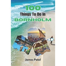 (英文圖書) 100 Things To Do In Bornholm 平裝版, Independently Published, 英文