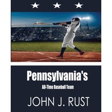 (英文圖書) Pennsylvania's All-Time Baseball Team 平裝版, Independently Published, 英文