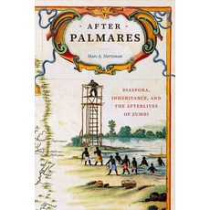 (英文圖書) After Palmares: Diaspora Inheritance and the Afterlives of Zumbi 平裝版, Duke University Press, 英文
