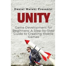 (英文圖書) Unity Game Development for Beginners: A Step-by-Step Guide to Creating Mobile Games 平裝版, Independently Published, 英文