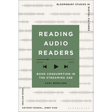 (英文圖書) Reading Audio Readers: Book Consumption in the Streaming Age 精裝版, Bloomsbury Academic, 英文