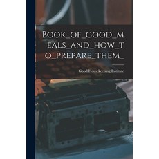 (英文圖書) Book_of_good_meals_and_how_to_prepare_them_ 平裝版, Hassell Street Press, 英文