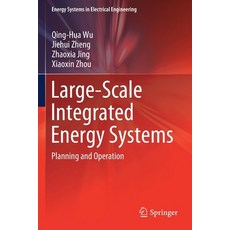 Large-Scale Integrated Energy Systems: Planning and Operation 平裝版, Springer, 英文