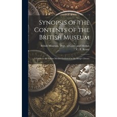 (英文圖書) Synopsis of the Contents of the British Museum; a Guide to the Italian Medals Exhibited in th... 精裝版, Legare Street Press, 英文