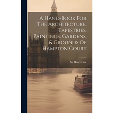 (英文圖書) A Hand-book For The Architecture Tapestries Paintings Gardens & Grounds Of Hampton Court 精裝版, Legare Street Press, 英文