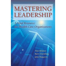 Mastering Leadership: Vital Resources for Health Care Organizations 平裝版, Jones & Bartlett Publishers, 英文