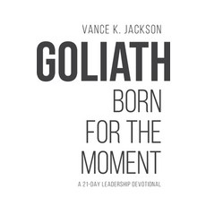 (英文圖書) Goliath: Born For The Moment: A 21-Day Leadership Devotional 平裝版, 5th Gen Publishing, LLC, 英文